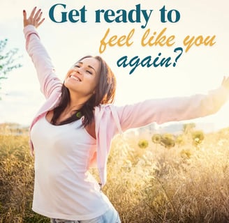 Picture of a happy lady arms stretched wide in the countryside with "Get ready to feel like you again" written above.