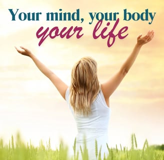 Lady turned away from us in the meadow with her arms stretched wide and "Your mind, your body, your life" written above her.
