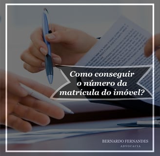 Como conseguir o número da matrícula do imóvel?