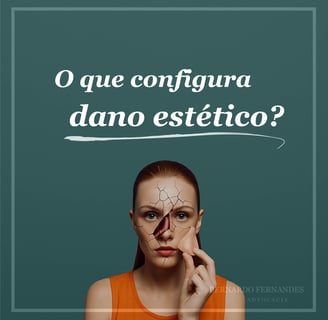 O que configura dano estético?