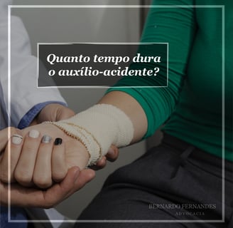 Quanto tempo dura o auxílio-acidente?