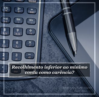 Recolhimento inferior ao mínimo conta como carência?