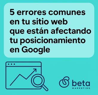 artículo sobre errores comunes de SEO en sitios web, Beta Marketing