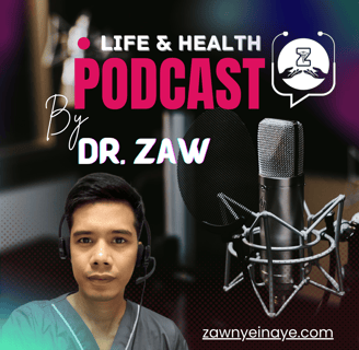 Life and Health podcast by Dr. Zaw thumbnail with a microphone