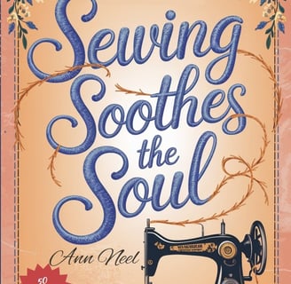 Sewing Soothes the Soul