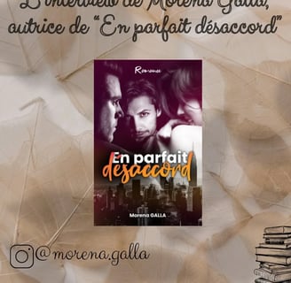 L'interview de Morena Auteure de "En parfait désaccord".