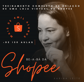 Curso Beabá da shopee com karina leite vale a pena aprenda a vender todos os dias na sua loja shopee renda extra
