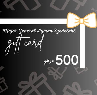 Looking for the perfect gift? This AED500 Gift Card from Major General Ayman Syedelahl, CEO 