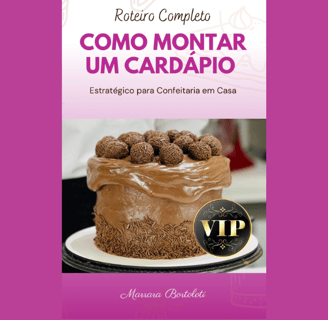 Guia Fácil de Como Montar seu Cardápio em Minutos com Marrara Bortoloti