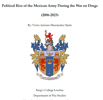The Self Government of the Mexican Armed Forces: The Political Rise of the Mexican Army During the War on Drugs (2006 2023)
