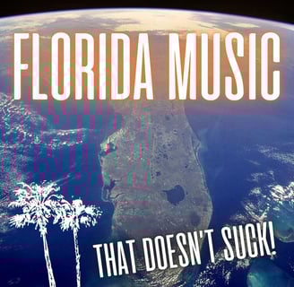 Florida Music That Doesn't Suck!