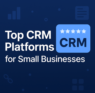 Top CRM Platforms for Small Businesses in 2025