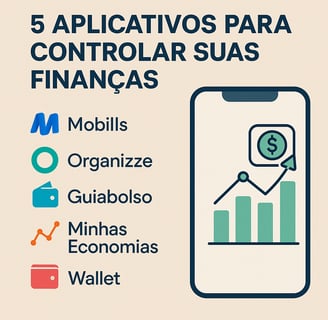 5 Aplivativos poderosos para controlar suas Finanças