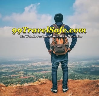 Travel Safety Tips from 99TravelSafe.com - The Website for The Smart and Savvy Traveler!