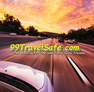 Travel Safety Tips from 99TravelSafe.com - The Website for The Smart and Savvy Traveler!