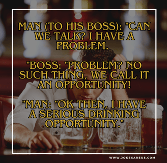 Man is having a drinking problem while his boss thinks there are only opportunities no problems