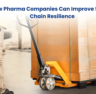 How Pharma Companies Can Improve Supply Chain Resilience