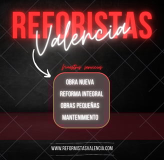 Reformistas valencia. Sus servicios: Obra nueva, reforma integral, pequeñas obras y mantenimiento