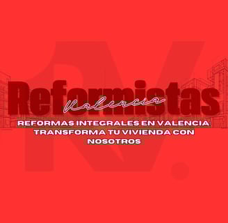 ✅ Reformas integrales en Valencia - transforma tu vivienda con Reformistas Valencia