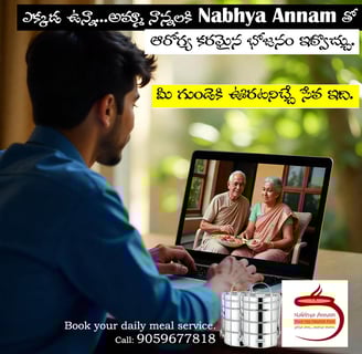 Nabhya Annam takes care of your parents when you are away.