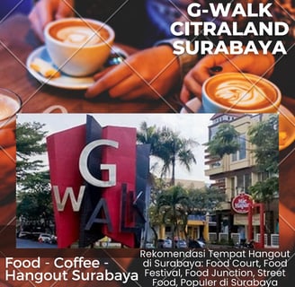 G-Walk Citraland Surabaya Kuliner Street Food Populer