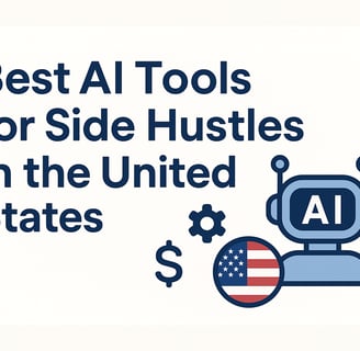 Best AI Tools for Side Hustles in the United States (2025 Edition)