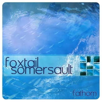 Foxtail Somersault - Fathom