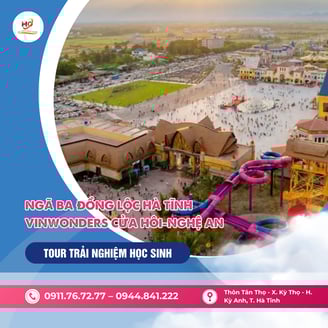 Tour Trải Nghiệm Học Sinh tại Ngã 3 Đồng Lộc - VinWonders CỬA HÔI-NGHỆ AN