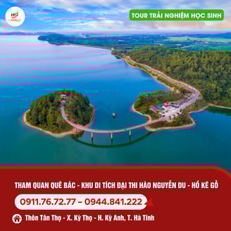 Tour Trải Nghiệm Học Sinh tại Quê Bác - KDT Nguyễn Du - hồ Kẻ Gỗ