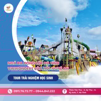 Tour Trải Nghiệm Học Sinh tại Ngã 3 Đồng Lộc - VinWonders CỬA HÔI-NGHỆ AN