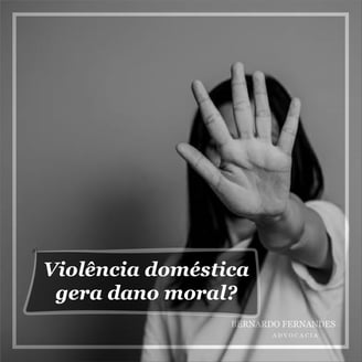 Violência doméstica gera dano moral?