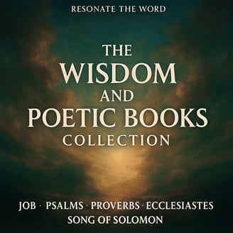 Resonate The Word: The Wisdom and Poetic Books Collection