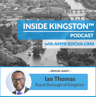 Inside Kingston™ Podcast - Ep. 16 - Ian Thomas - Royal Borough of Kingston