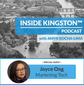 Inside Kingston™ Podcast - Ep. 12 - Joyce Ong - Marketing Tech