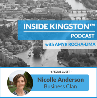 Inside Kingston™ Podcast - Ep. 18 - Nicolle Anderson - Business Clan