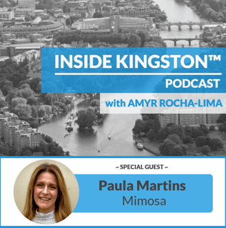 Inside Kingston™ Podcast - Ep. 71 - Paula Martins - Mimosa