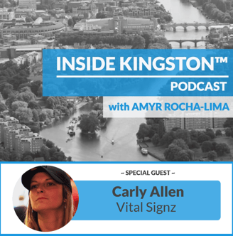 Inside Kingston™ Podcast - Ep. 54 - Carly Allen - Vital Signz