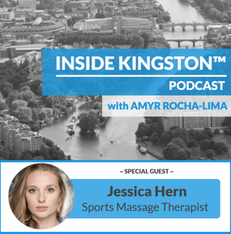 Inside Kingston™ Podcast - Ep. 62 - Jessica Hern - Sports Massage Therapist