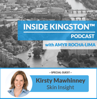 Inside Kingston™ Podcast - Ep. 23 - Kirsty Mawhinney - Skin Insight