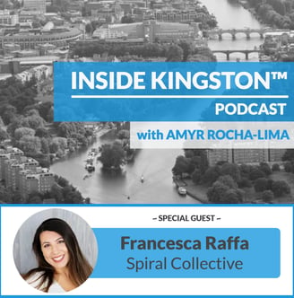 Inside Kingston™ Podcast - Ep. 83 - Francesca Raffa - Spiral Collective