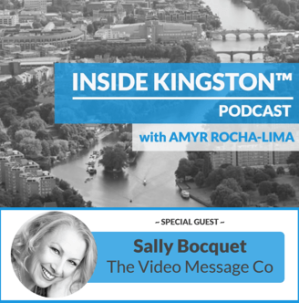 Inside Kingston™ Podcast - Ep. 92 - Sally Bocquet - The Video Message Company