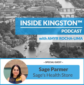 Inside Kingston™ Podcast - Ep. 90 - Sage Parmer - Sage's Health Store