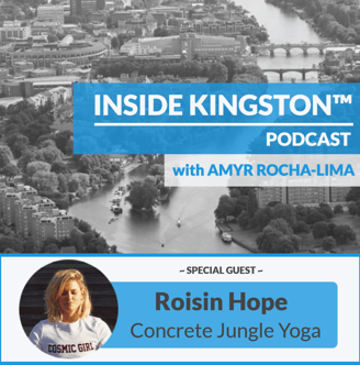 Inside Kingston™ Podcast - Ep. 45 - Roisin Hope - Concrete Jungle Yoga