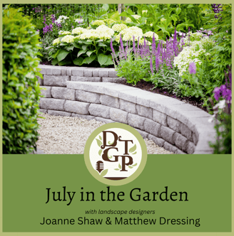 Matthew Dressing Down the Garden Path Podcast July in the Garden