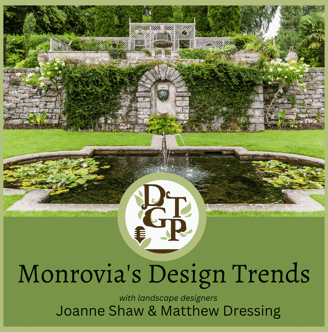 Matthew Dressing Down the Garden Path Podcast Monrovia Katie Tamony Design Trends