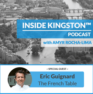 Inside Kingston™ Podcast - Ep. 7 - Eric Guignard - The French Table