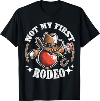 Not My First Rodeo Back to School Teacher T-Shirt