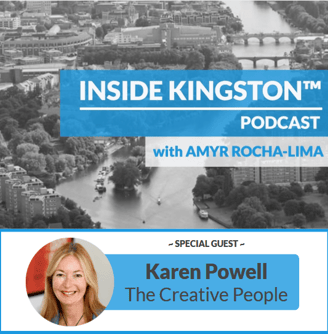 Inside Kingston™ Podcast - Ep. 8 - Karen Powell - The Creative People