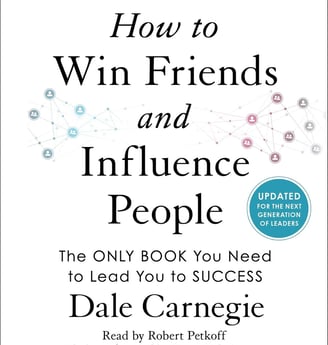 How to Win Friends and Influence People by Dale Carnegie