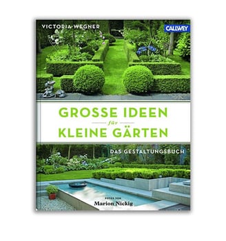Buch: Große Ideen für kleine Gärten, Wegner/Nickig